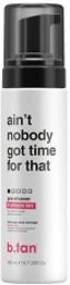 Mousse Autobronzante Express Ain't Nobody Got Time For That